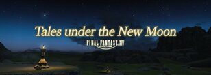 FFXIV - Tales Under the New Moon: A Legacy of Hope