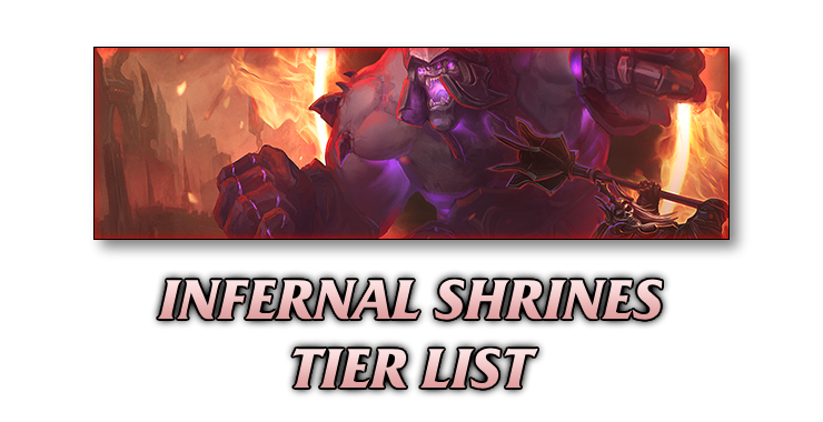 Infernal Shrines Tier List